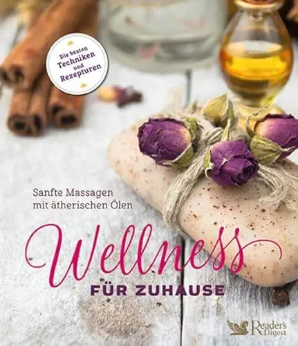 Produktbild: Wellness für zuhause - Sanfte Massagen mit ätherischen Ölen: Sanfte Massagen mit ätherischen Ölen |Welches Massageöl für Rückenschmerzen oder ... Massagetechnik. Massieren lernen mit Duftöl