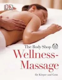 Produktbild: Wellness-Massage für Körper und Geist: The Body Shop