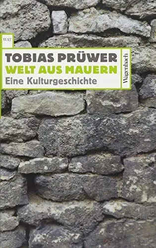Produktbild: Welt aus Mauern. Eine Kulturgeschichte (Wagenbachs andere Taschenbücher)