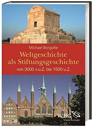 Produktbild: Weltgeschichte als Stiftungsgeschichte: Von 3000 v.u.Z. bis 1500 u.Z.