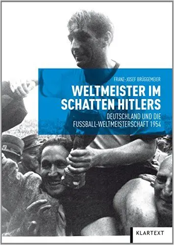 Produktbild: Weltmeister im Schatten Hitlers. Deutschland und die Fußball-Weltmeisterschaft 1954