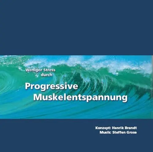 Produktbild: Weniger Stress durch Progressive Muskelentspannung, Audio-CD, Eine leicht zu erlernende Entspannungstechnik mit Entspannungsmusik zur Stressbewaeltigung