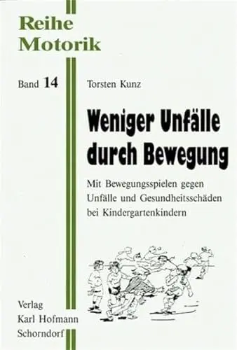 Produktbild: Weniger Unfälle durch Bewegung: Mit Bewegungsspielen gegen Unfälle und Gesundheitsschäden bei Kindergartenkindern (Reihe Motorik)