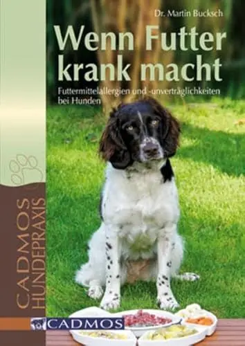 Produktbild: Wenn Futter krank macht: Futtermittelallergien und -unverträglichkeiten bei Hunden