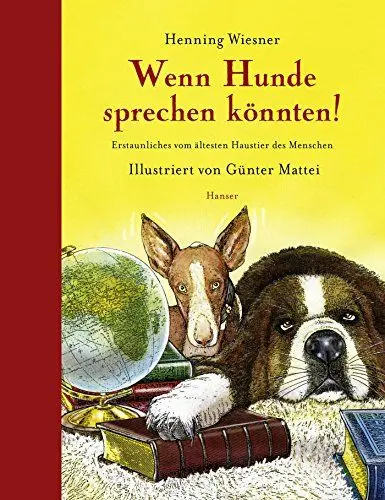 Produktbild: Wenn Hunde sprechen könnten!: Erstaunliches vom ältesten Haustier des Menschen