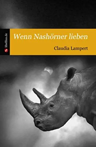 Produktbild: Wenn Nashörner lieben: Roman