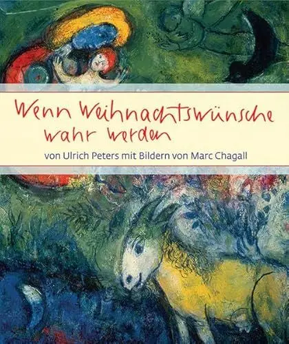 Produktbild: Wenn Weihnachtswünsche wahr werden: mit Bildern von Marc Chagall