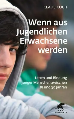 Produktbild: Wenn aus Jugendlichen Erwachsene werden: Leben und Bindung junger Menschen zwischen 18 und 30 Jahren