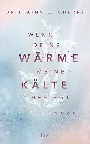 Produktbild: Wenn deine Wärme meine Kälte besiegt (Coldest Winter, Band 1)
