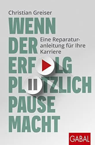 Produktbild: Wenn der Erfolg plötzlich Pause macht: Eine Reparaturanleitung für Ihre Karriere (Dein Erfolg)
