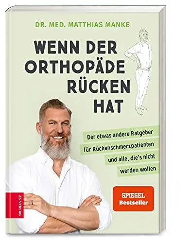 Produktbild: Wenn der Orthopäde Rücken hat: Der etwas andere Ratgeber für Rückenschmerzpatienten und alle, die's nicht werden wollen