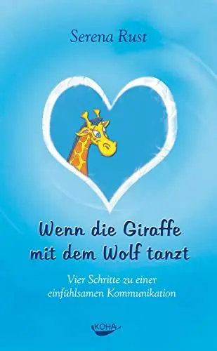 Produktbild: Wenn die Giraffe mit dem Wolf tanzt: Vier Schritte zu einer einfühlsamen Kommunikation