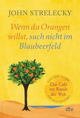 Produktbild: Wenn du Orangen willst, such nicht im Blaubeerfeld: Aha-Momente aus dem Café am Rande der Welt