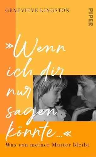 Produktbild: »Wenn ich dir nur sagen könnte …«: Was von meiner Mutter bleibt