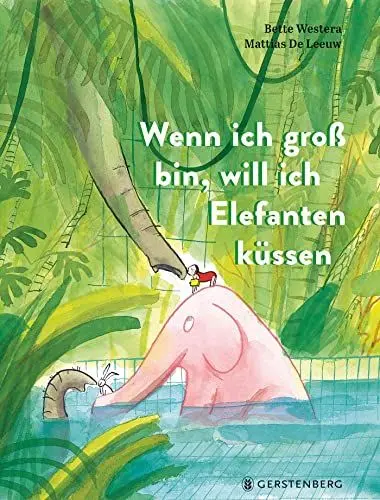 Produktbild: Wenn ich groß bin, will ich Elefanten küssen