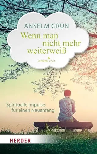 Produktbild: Wenn man nicht mehr weiterweiß: Spirituelle Impulse für einen Neuanfang