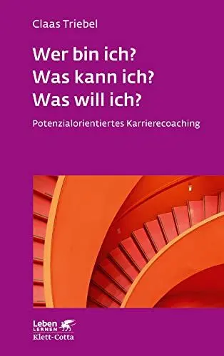 Produktbild: Wer bin ich? Was kann ich? Was will ich? (Leben Lernen, Bd. 333): Potenzialorientiertes Karrierecoaching