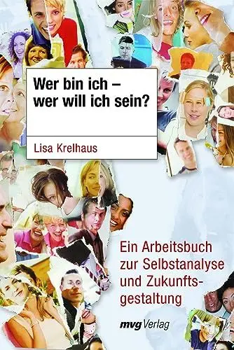 Produktbild: Wer bin ich - wer will ich sein?: Ein Arbeitsbuch Zur Selbstanalyse Und Zukunftsgestaltung