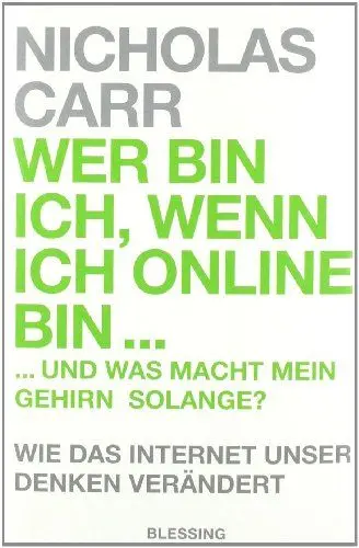 Produktbild: Wer bin ich, wenn ich online bin…: und was macht mein Gehirn solange? - Wie das Internet unser Denken verändert