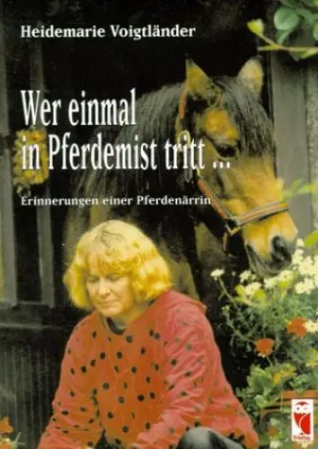 Produktbild: Wer einmal in Pferdemist tritt...: Erinnerungen einer Pferdenärrin