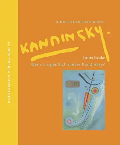 Produktbild: Wer ist eigentlich dieser Kandinsky?: Kinder entdecken Kunst