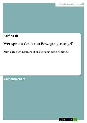 Produktbild: Wer spricht denn von Bewegungsmangel?: Zum aktuellen Diskurs über die veränderte Kindheit