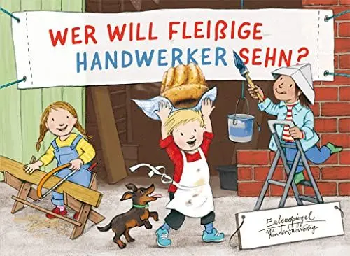 Produktbild: Wer will fleißige Handwerker sehn? (Eulenspiegel Kinderbuchverlag)