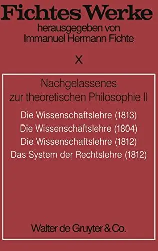 Produktbild: Werke, 11 Bde., Bd.10, Nachgelassenes zur theoretischen Philosophie II. (Johann G. Fichte: Werke)