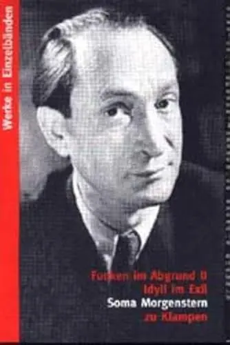 Produktbild: Werke, 11 Bde., Idyll im Exil: Funken im Abgrund II / Romantrilogie (Werke in Einzelbänden)