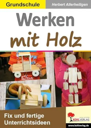 Produktbild: Werken mit Holz: Fix und fertige Unterrichtsstunden