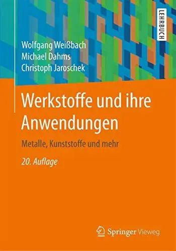 Produktbild: Werkstoffe und ihre Anwendungen: Metalle, Kunststoffe und mehr