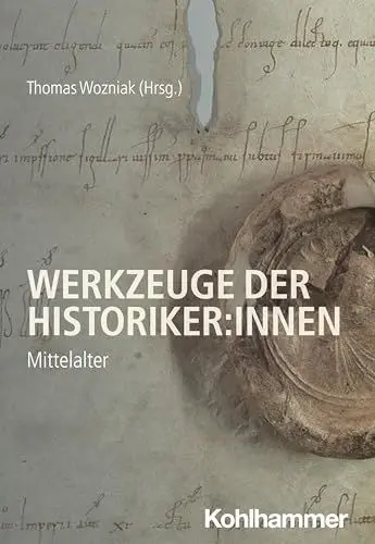 Produktbild: Werkzeuge der Historiker:innen: Mittelalter (Werkzeuge der Historiker:innen, 2, Band 2)