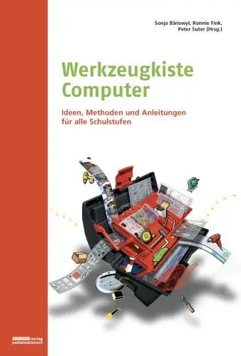 Produktbild: Werkzeugkiste Computer: Ideen, Methoden und Anleitungen für alle Schulstufen