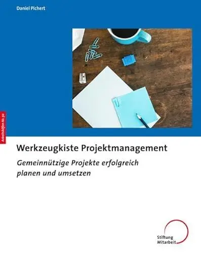 Produktbild: Werkzeugkiste Projektmanagement: Gemeinnützige Projekte erfolgreich planen und umsetzen (Arbeitshilfen für Selbsthilfe- und Bürgerinitiativen)