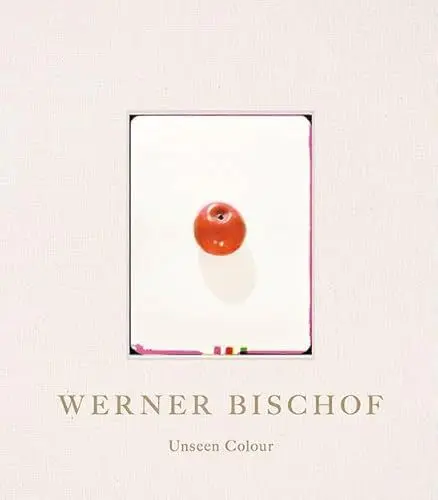Produktbild: Werner Bischof: Unseen Colour