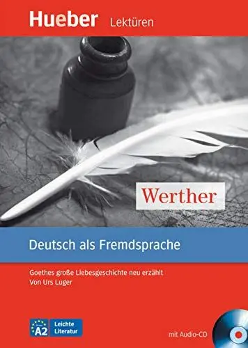 Produktbild: Werther: Goethes große Liebesgeschichte neu erzählt.Deutsch als Fremdsprache / Leseheft mit Audio-CD: Goethes große Liebesgeschichte neu erzählt. ... Literatur. Niveau A2 (Lecturas Aleman)