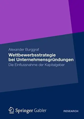 Produktbild: Wettbewerbsstrategie bei Unternehmensgründungen: Die Einflussnahme der Kapitalgeber