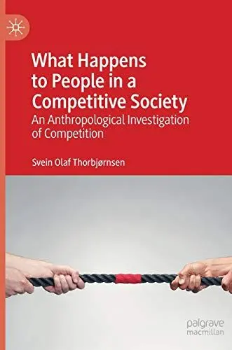Produktbild: What Happens to People in a Competitive Society: An Anthropological Investigation of Competition