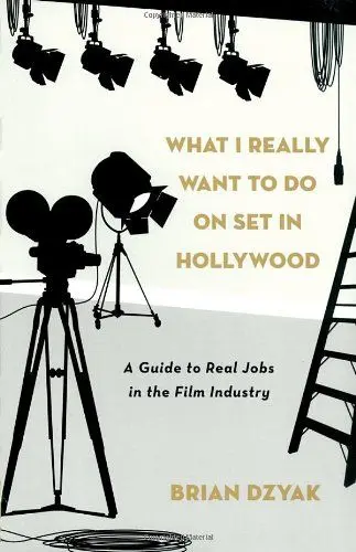 Produktbild: What I Really Want to Do On Set in Hollywood: A Guide to Real Jobs in the Film Industry