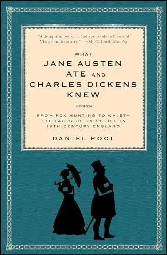 Produktbild: What Jane Austen Ate and Charles Dickens Knew: From Fox Hunting to Whist-the Facts of Daily Life in Nineteenth-Century England