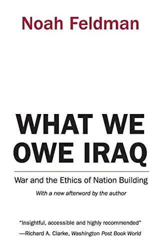 Produktbild: What We Owe Iraq: War and the Ethics of Nation Building