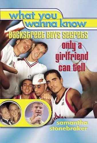Produktbild: What You Wanna Know: Backstreet Boys Secrets Only a Girlfriend Can Tell