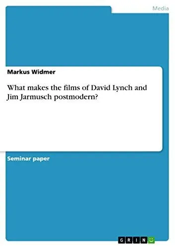 Produktbild: What makes the films of David Lynch and Jim Jarmusch postmodern?