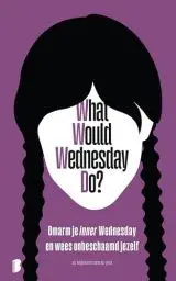 Produktbild: What would Wednesday do?: omarm je inner Wednesday en wees onbeschaamd jezelf