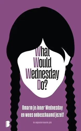 Produktbild: What would Wednesday do?: omarm je inner Wednesday en wees onbeschaamd jezelf