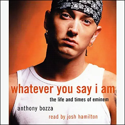 Produktbild: Whatever You Say I Am: The Life and Times of Eminem