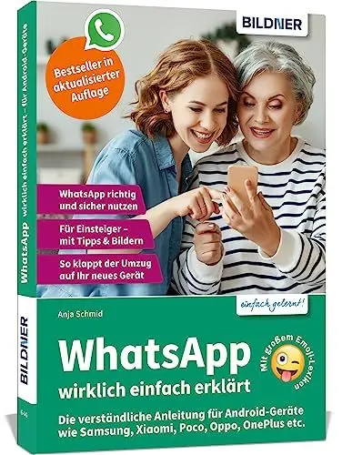 Produktbild: WhatsApp wirklich einfach erklärt - Die verständliche Anleitung für Android-Geräte wie Samsung, Xiaomi, Poco, Oppo, OnePlus etc.: Für Einsteiger und Senioren