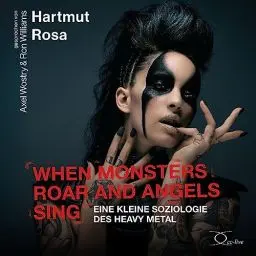Produktbild: When Monsters Roar and Angels Sing: Eine kleine Soziologie des Heavy Metal (Black-Vinyl CD Edition)