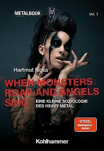 Produktbild: When Monsters Roar and Angels Sing: Eine kleine Soziologie des Heavy Metal (Metalbook, 1, Band 1)