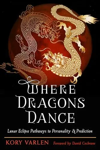 Produktbild: Where Dragons Dance: Lunar Eclipse Pathways to Personality & Prediction